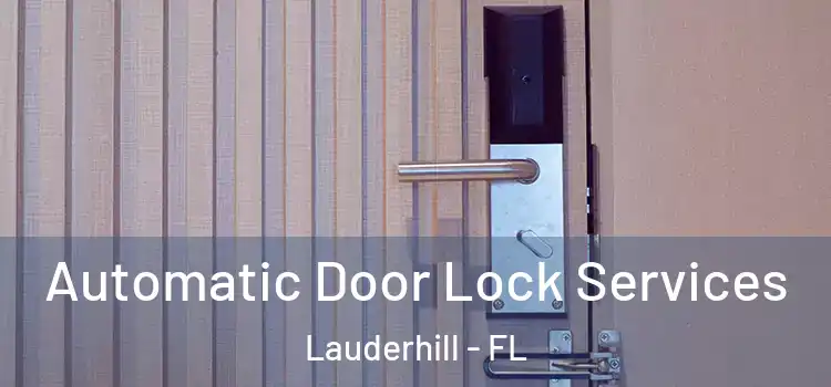 Automatic Door Lock Services Lauderhill - FL