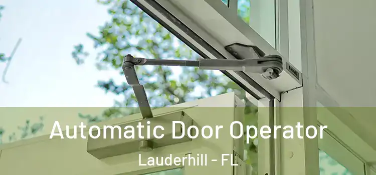 Automatic Door Operator Lauderhill - FL