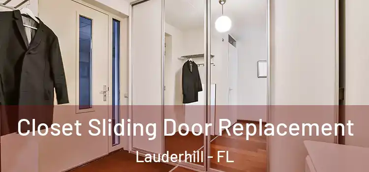 Closet Sliding Door Replacement Lauderhill - FL