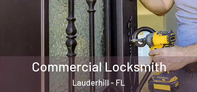 Commercial Locksmith Lauderhill - FL