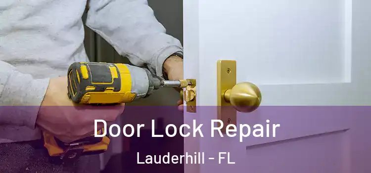 Door Lock Repair Lauderhill - FL