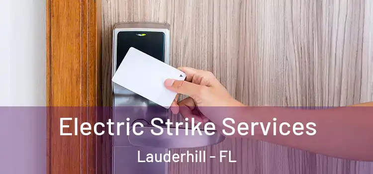 Electric Strike Services Lauderhill - FL