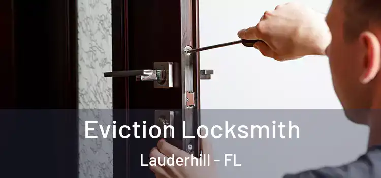 Eviction Locksmith Lauderhill - FL