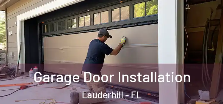  Garage Door Installation Lauderhill - FL