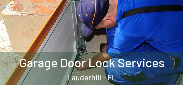 Garage Door Lock Services Lauderhill - FL