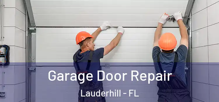  Garage Door Repair Lauderhill - FL