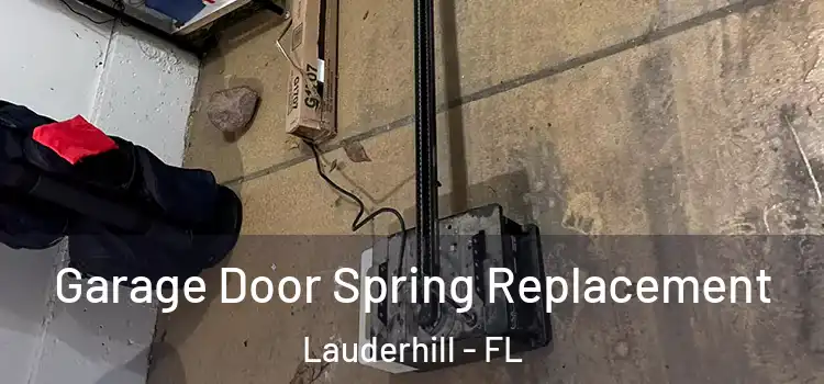  Garage Door Spring Replacement Lauderhill - FL