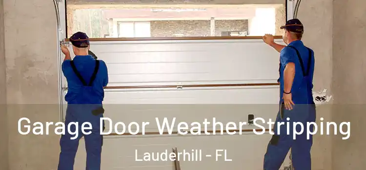  Garage Door Weather Stripping Lauderhill - FL