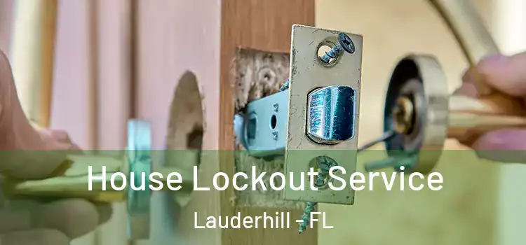 House Lockout Service Lauderhill - FL