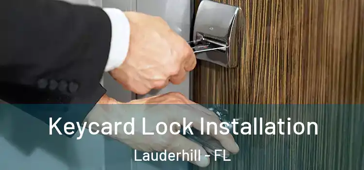 Keycard Lock Installation Lauderhill - FL
