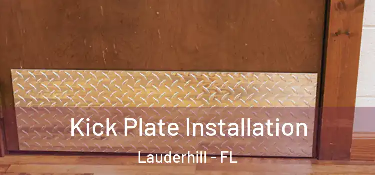 Kick Plate Installation Lauderhill - FL
