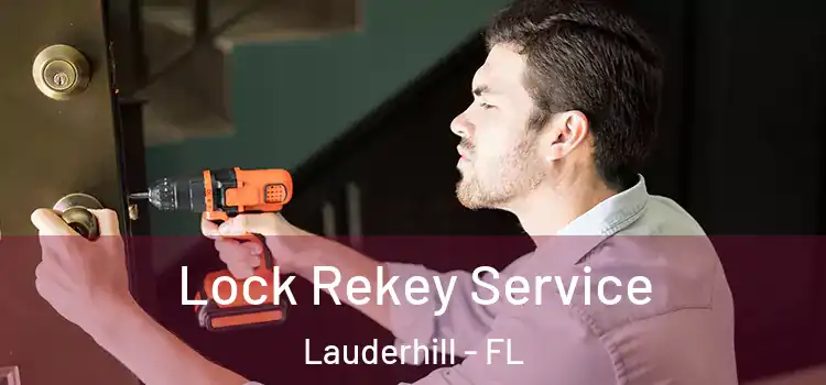 Lock Rekey Service Lauderhill - FL