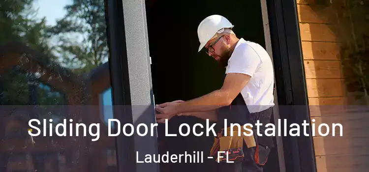 Sliding Door Lock Installation Lauderhill - FL