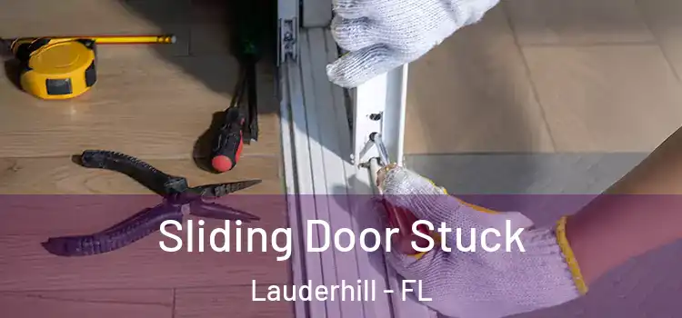 Sliding Door Stuck Lauderhill - FL