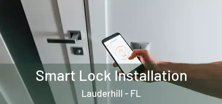 Smart Lock Installation Lauderhill - FL