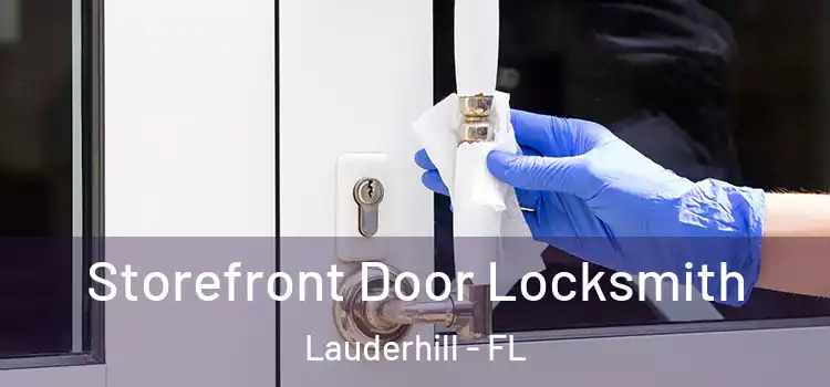 Storefront Door Locksmith Lauderhill - FL