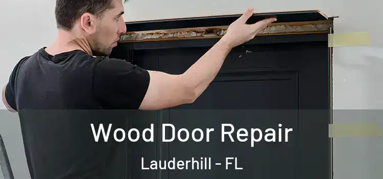 Wood Door Repair Lauderhill - FL